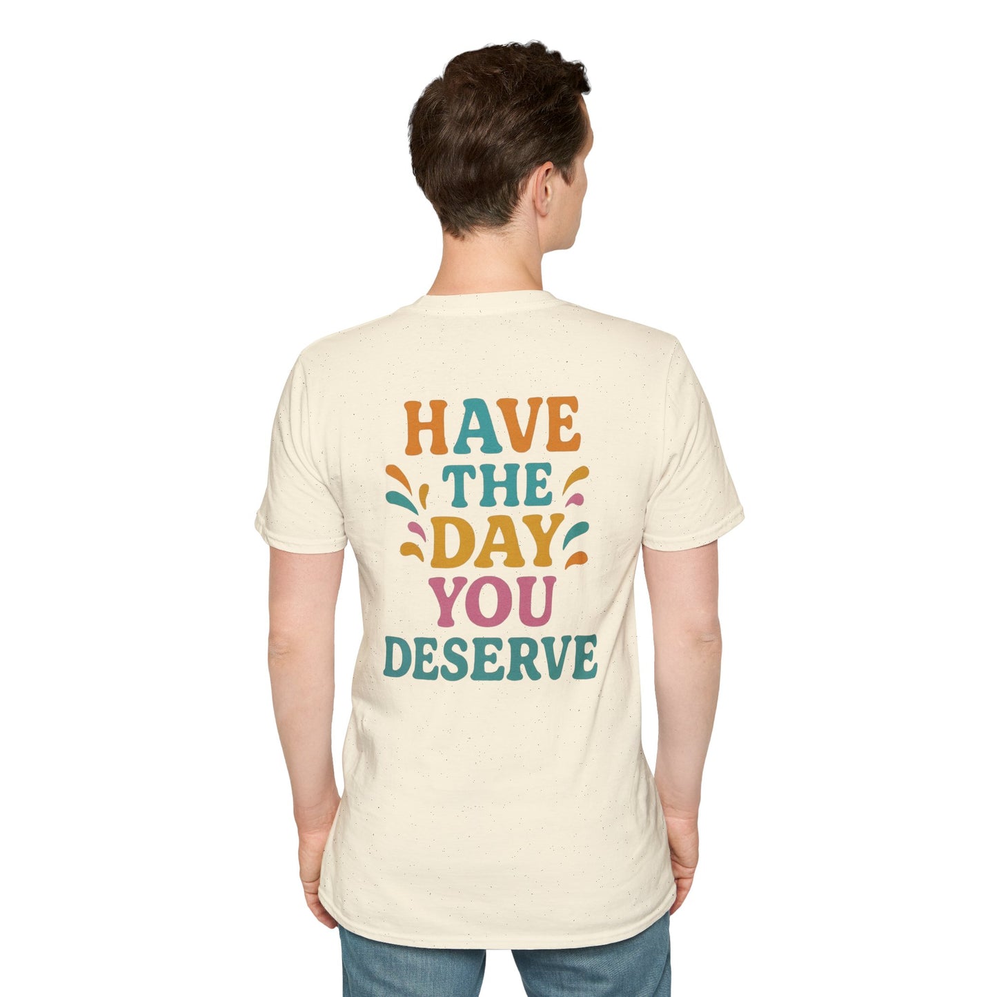 Have the day you deserve