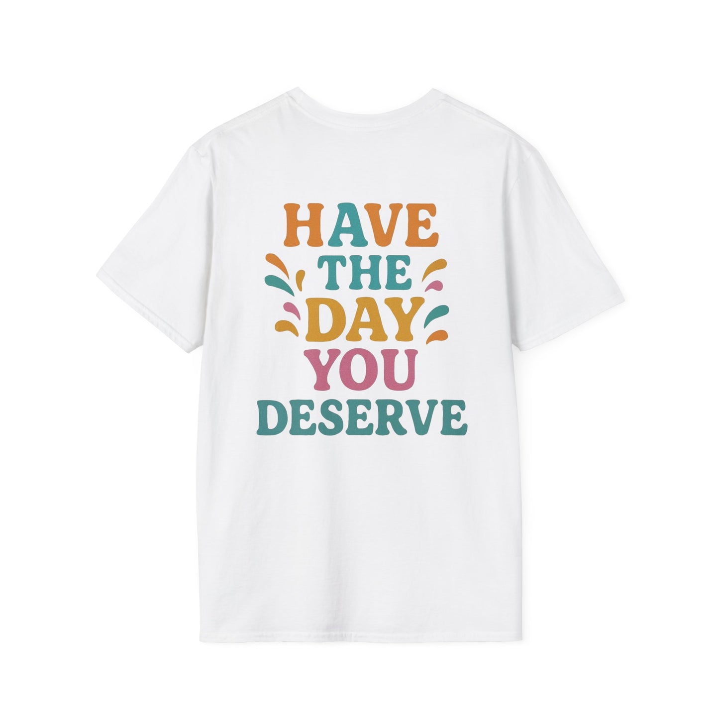 Have the day you deserve