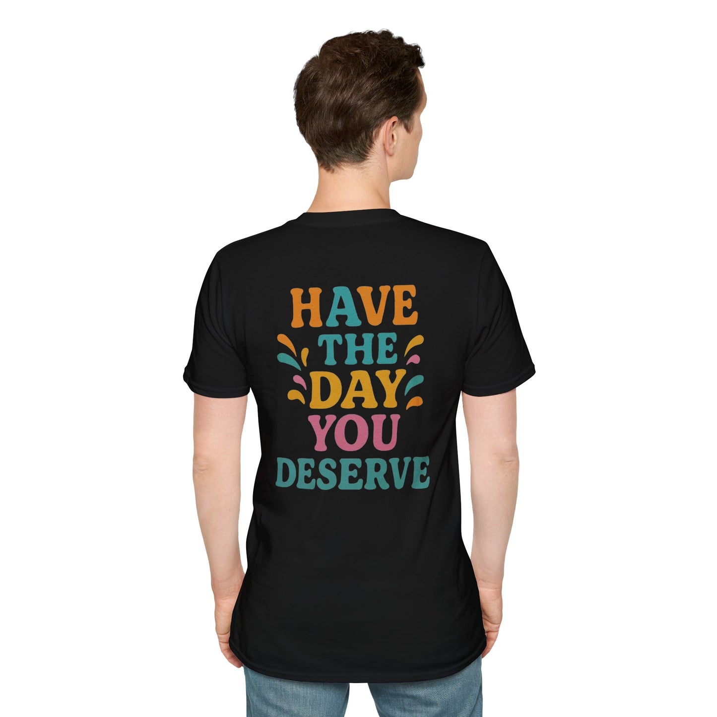 Have the day you deserve