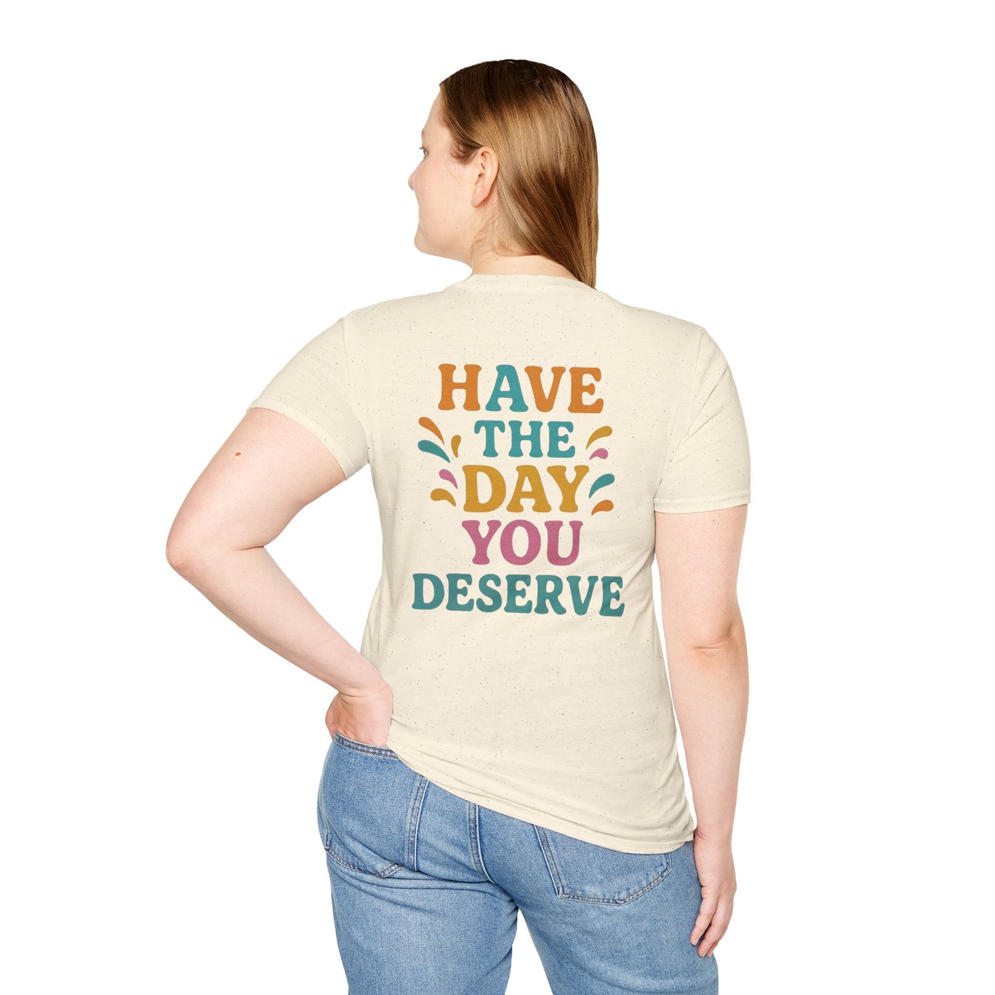 Have the day you deserve