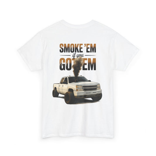 Smoke ’Em If You Got ’Em Diesel Truck T-Shirt | Lifted Truck Coal Rolling Graphic Tee