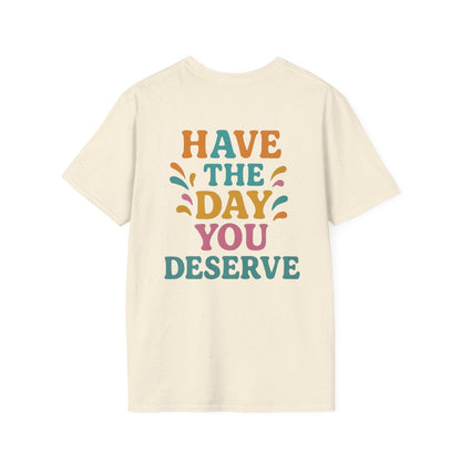 Have the day you deserve