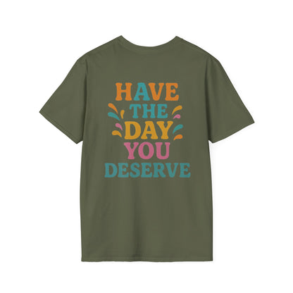 Have the day you deserve